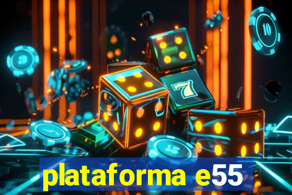 plataforma e55